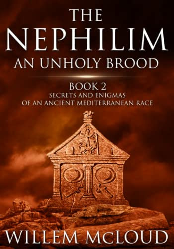 Nephilim: An Unholy Brood: Secrets and Enigmas of an Ancient