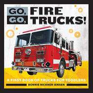 Go Go Fire Trucks! A First Book of Trucks for Toddlers