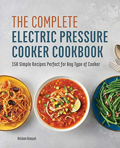Complete Electric Pressure Cooker Cookbook