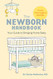 Newborn Handbook: Your Guide to Bringing Home Baby