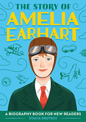 Story of Amelia Earhart: A Biography Book for New Readers