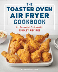 Black Decker Air Fry Toaster Oven cookbook by Rose S. Alexander