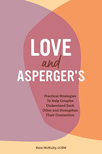 Love and Asperger's: Practical Strategies To Help Couples Understand