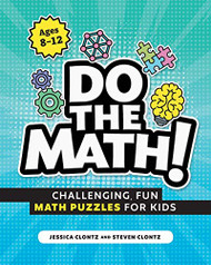 Do the Math! Challenging Fun Math Puzzles for Kids