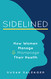 Sidelined: How Women Manage & Mismanage Their Health