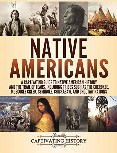 Native Americans: A Captivating Guide to Native American History