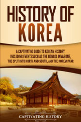 History of Korea: A Captivating Guide to Korean History