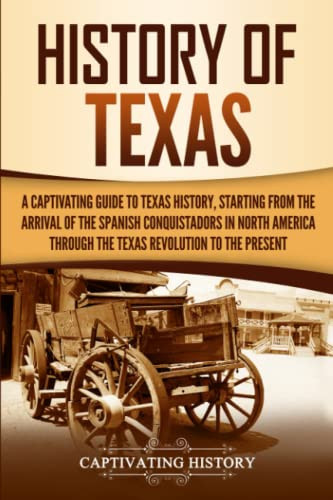 History of Texas: A Captivating Guide to Texas History Starting from