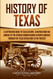 History of Texas: A Captivating Guide to Texas History Starting from