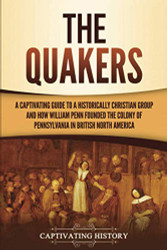 Quakers: A Captivating Guide to a Historically Christian Group