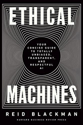 Ethical Machines: Your Concise Guide to Totally Unbiased Transparent