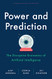 Power and Prediction: The Disruptive Economics of Artificial