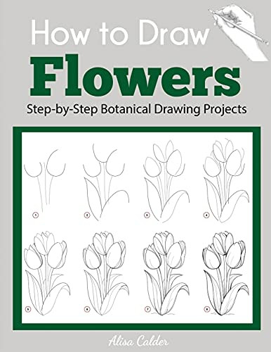 How to Draw Flowers: Step-by-Step Botanical Drawing Projects