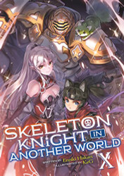 Skeleton Knight in Another World (Light Novel) volume 10