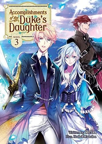 Accomplishments of the Duke's Daughter (Light Novel) volume 3