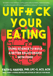 Unfuck Your Eating: Using Science to Build a Better Relationship