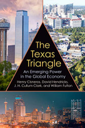 Texas Triangle: An Emerging Power in the Global Economy Volume 27