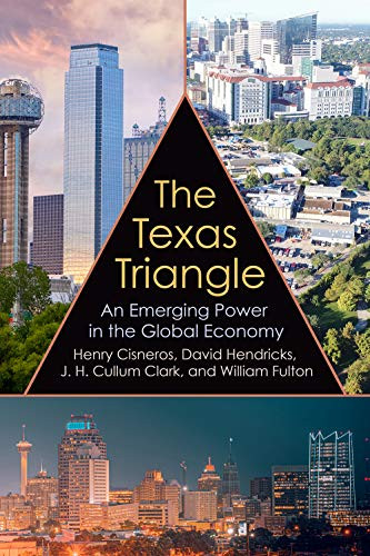 Texas Triangle: An Emerging Power in the Global Economy Volume 27