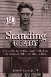 Standing Ready: The Golden Era of Texas Aggie Football