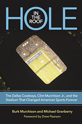 Hole in the Roof: The Dallas Cowboys Clint Murchison Jr.