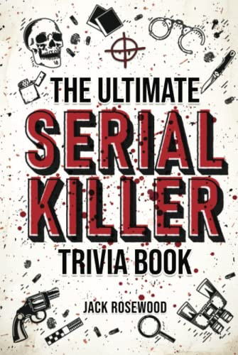 Ultimate Serial Killer Trivia Book