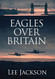 Eagles Over Britain (The After Dunkirk)