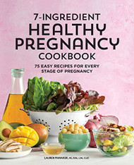 7-Ingredient Healthy Pregnancy Cookbook