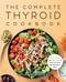 Complete Thyroid Cookbook