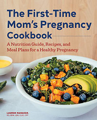 First-Time Mom's Pregnancy Cookbook