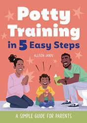 Potty Training in 5 Easy Steps: A Simple Guide for Parents