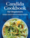 Candida Cookbook for Beginners