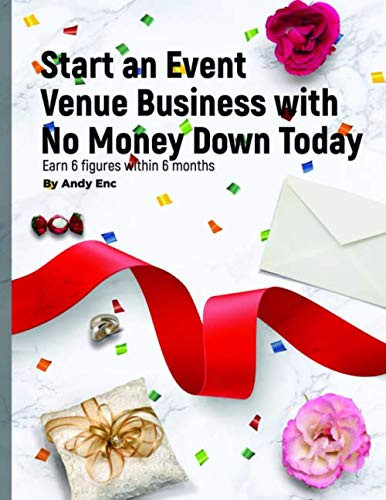 Start an Event Venue Business with No Money Down Today