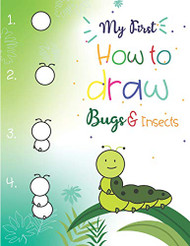 My First How to Draw Bugs and Insects