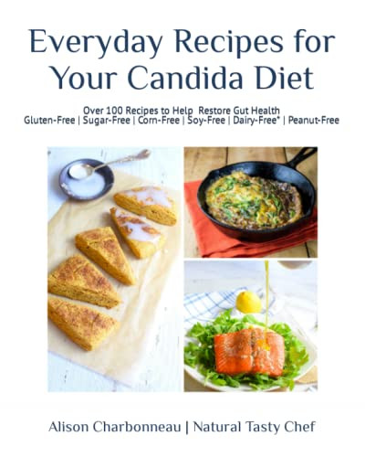 Everyday Recipes for Your Candida Diet