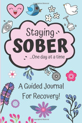 Staying Sober - A Guided Journal For Recovery