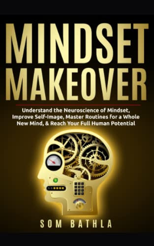 Mindset Makeover: Understand the Neuroscience of Mindset Improve