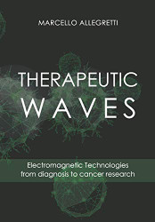THERAPEUTIC WAVES: Electromagnetic Technologies from diagnosis