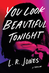 You Look Beautiful Tonight: A Thriller