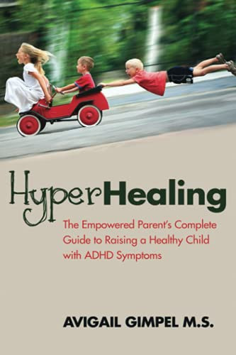 HyperHealing: The Empowered Parent's Complete Guide to Raising a