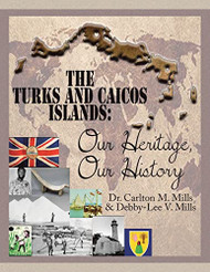 Turks and Caicos Islands: Our Heritage Our History