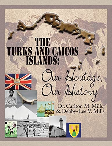 Turks and Caicos Islands: Our Heritage Our History
