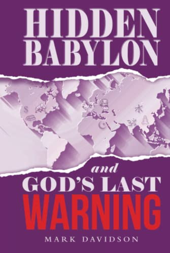 Hidden Babylon and God's Last Warning