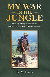My War in the Jungle: The Long-Delayed Memoir of a Marine Lieutenant