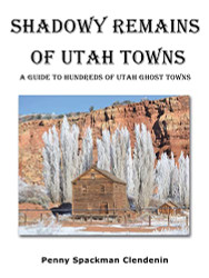 Shadowy Remains of Utah Towns