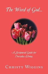 Word of God: A Scriptural Guide for Everyday Living