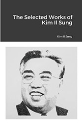 Selected Works of Kim Il Sung