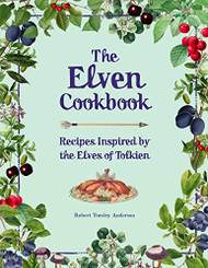 Elven Cookbook: Recipes Inspired by the Elves of Tolkien