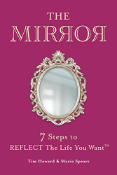 MIRROR: 7 Steps to REFLECT The Life You Want