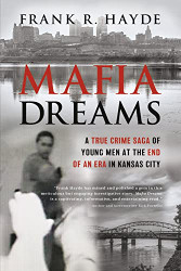 Mafia Dreams: A True Crime Saga of Young Men at the End of an Era