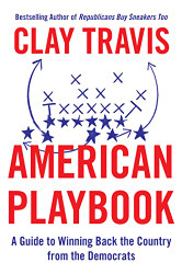 American Playbook: A Guide to Winning Back the Country from